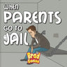 When Parents Go To Jail