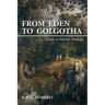 From Eden to Golgotha