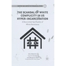 The Scandal of White Complicity in US Hyper-Incarceration: A Nonviolent Spirituality of White Resistance