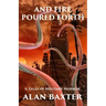 And Fire Poured Forth: 6 Tales of Military Horror