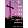 To the Cross and Beyond
