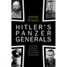 Hitler's Panzer Generals: Guderian, Hoepner, Reinhardt and Schmidt Unguarded