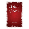 A Gift of Love