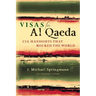 Visas for Al Qaeda: CIA Handouts That Rocked the World: An Insider's View