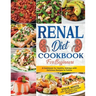 Renal Diet Cookbook for Beginners: A Cookbook for Healthy Kidneys with Delicious Recipies to Follow
