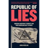 Republic of Lies: American Conspiracy Theorists and Their Surprising Rise to Power