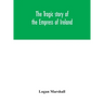 The tragic story of the Empress of Ireland; an authentic account of the most horrible disaster in Canadian history, constructed from the real facts ob