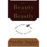 The Beauty of the Beastly