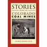 Stories from the Colorado Coal Mines: Rocky Road to Justice