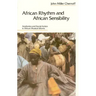 African Rhythm and African Sensibility: Aesthetics and Social Action in African Musical Idioms