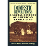 Domestic Revolutions: A Social History of American Family Life