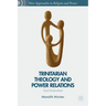 Trinitarian Theology and Power Relations: God Embodied