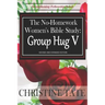 The No-Homework Women's Bible Study: Group Hug V