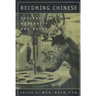Becoming Chinese: Passages to Modernity and Beyond Volume 23