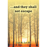 ...and they shall not escape