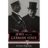 Jews and the German State: The Political History of a Minority, 1848-1933