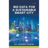Big Data for a Sustainable Smart City