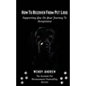 How To Recover From Pet Loss: Supporting You On Your Journey To Acceptance