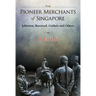 Pioneer Merchants of Singapore, The: Johnston, Boustead, Guthrie and Others
