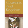 Covenants And Kingdoms: A Biblical Challenge to Covenant Theology, Preterism, and Amillennialism.