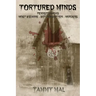 Tortured Minds: Pennsylvania's Most Bizarre--But Forgotten--Murders