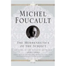 The Hermeneutics of the Subject: Lectures at the Collège de France 1981--1982