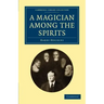 A Magician Among the Spirits