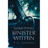 Something Sinister Within