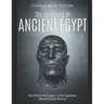 The Mummies of Ancient Egypt: The History and Legacy of the Egyptians' Mummification Process