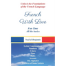 French With Love - All The Basics Of French Language: Learn French With French With Love!