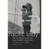 Pacific Lady: The First Woman to Sail Solo Across the World's Largest Ocean