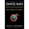 Davos Man: How the Billionaires Devoured the World