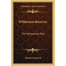 Wilderness Reserves: The Yellowstone Park