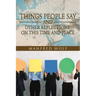 Things People Say and Other Reflections on This Time and Place