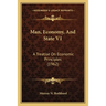 Man, Economy, And State V1: A Treatise On Economic Principles (1962)