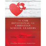 The CSM Devotional for Christian School Leaders: A Journey of Challenge, Comfort, and Transformation