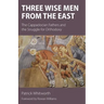 Three Wise Men from the East: The Cappadocian Fathers and the Struggle for Orthodoxy