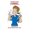 You Know You Are A Nurse