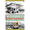 Jersey Shore Food History: Victorian Feasts to Boardwalk Treats