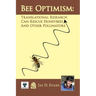 Bee optimism: Translational Research Will Rescue Honeybees And Other Pollinators