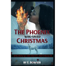 The Phoenix Who Saved Christmas: Deadly Secrets Novella