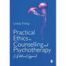 Practical Ethics in Counselling and Psychotherapy: A Relational Approach