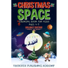 Christmas Space Coloring Book For Kids! Ages 4-9: Holiday Edition