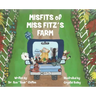 MISFITS of MISS FITZ'S FARM