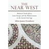 The Near West: Medieval North Africa, Latin Europe and the Mediterranean in the Second Axial Age
