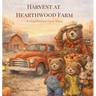 Harvest at Hearthwood Farm: A Cozy Autumn Story of Family, Friendship, and Farm Life