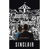 Journey...Nowhere: (In Two Volumes)
