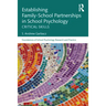 Establishing Family-School Partnerships in School Psychology: Critical Skills