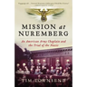 Mission at Nuremberg: An American Army Chaplain and the Trial of the Nazis