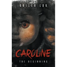Caroline: The Beginning